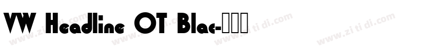 VW Headline OT Blac字体转换
